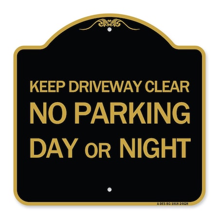 Signmission Keep Driveway Clear No Parking Day or Night, Black & Gold Aluminum Sign, 18" x 18", BG-1818-24628 A-DES-BG-1818-24628